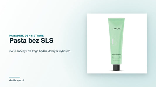Tubka pasty LEBON Cap Ferrat Mood bez SLS — poradnik o pastach bez SLS
