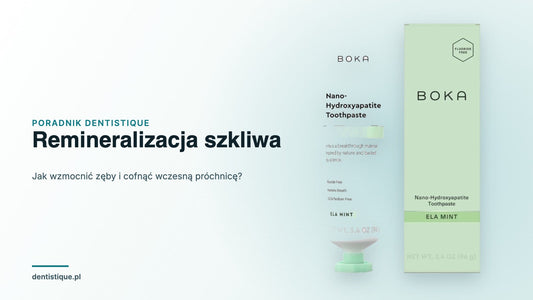 Tubka pasty BOKA Ela Mint z nano-hydroksyapatytem — poradnik o remineralizacji szkliwa