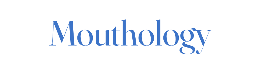 Mouthology